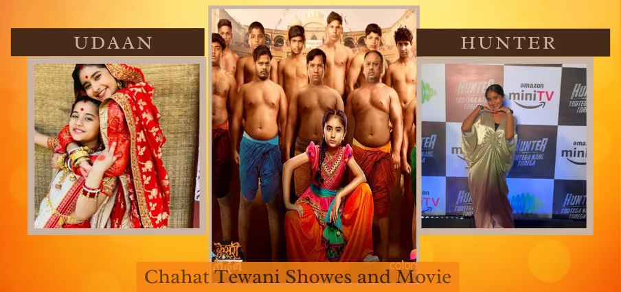 Chahat Tewani Showes and Movie