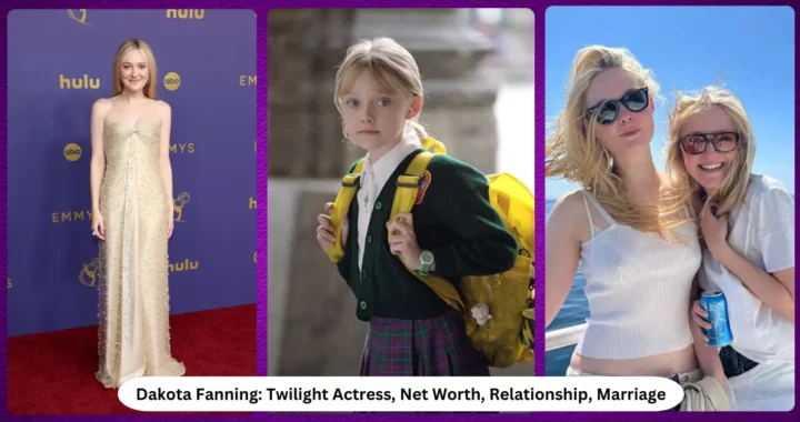 Dakota Fanning: Twilight Actress, Net Worth, Relationship, Marriage and More