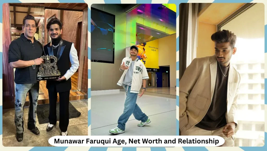 Munawar Faruqui Age, Net Worth and Relationship